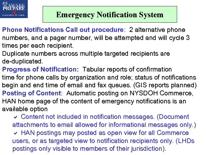 Emergency Notification System Phone Notifications Call out procedure: 2 alternative phone numbers, and a