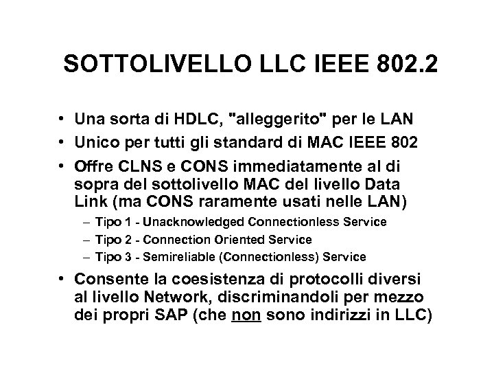 SOTTOLIVELLO LLC IEEE 802. 2 • Una sorta di HDLC, 
