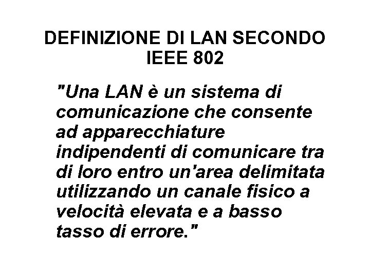 DEFINIZIONE DI LAN SECONDO IEEE 802 
