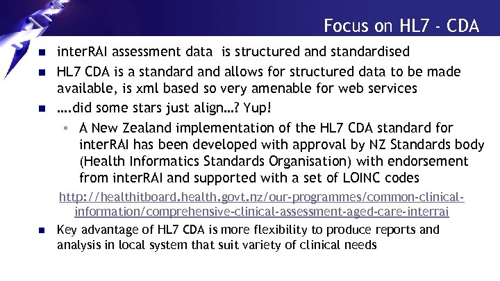 Focus on HL 7 - CDA n n inter. RAI assessment data is structured