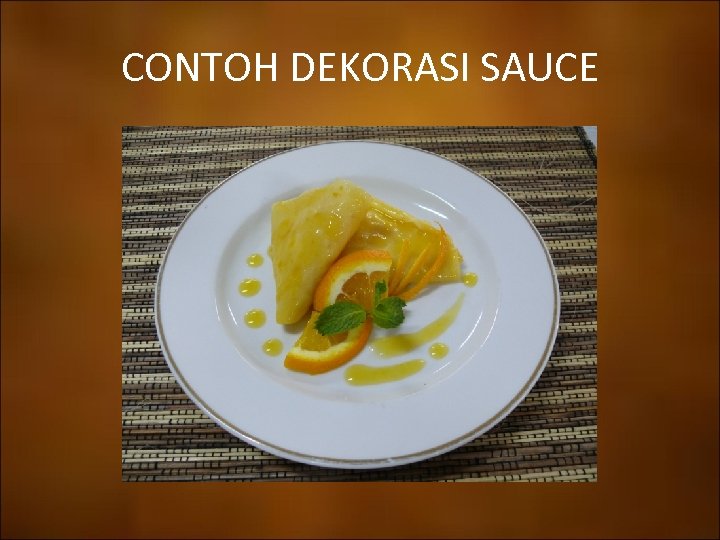 CONTOH DEKORASI SAUCE 