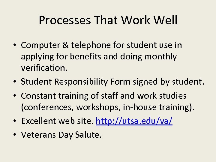 Processes That Work Well • Computer & telephone for student use in applying for