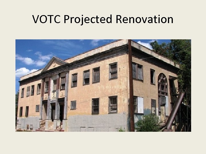 VOTC Projected Renovation 