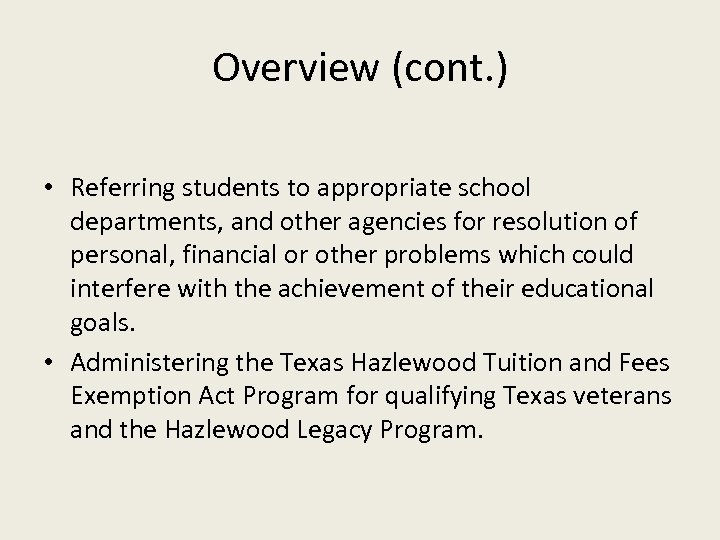 Overview (cont. ) • Referring students to appropriate school departments, and other agencies for