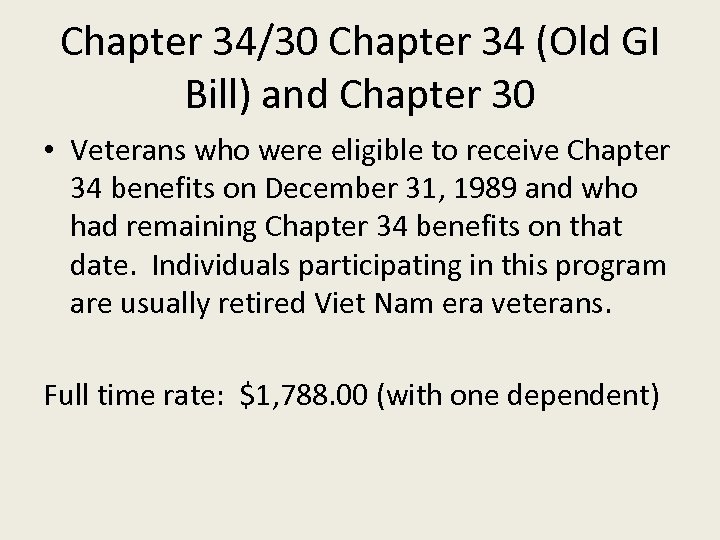 Chapter 34/30 Chapter 34 (Old GI Bill) and Chapter 30 • Veterans who were