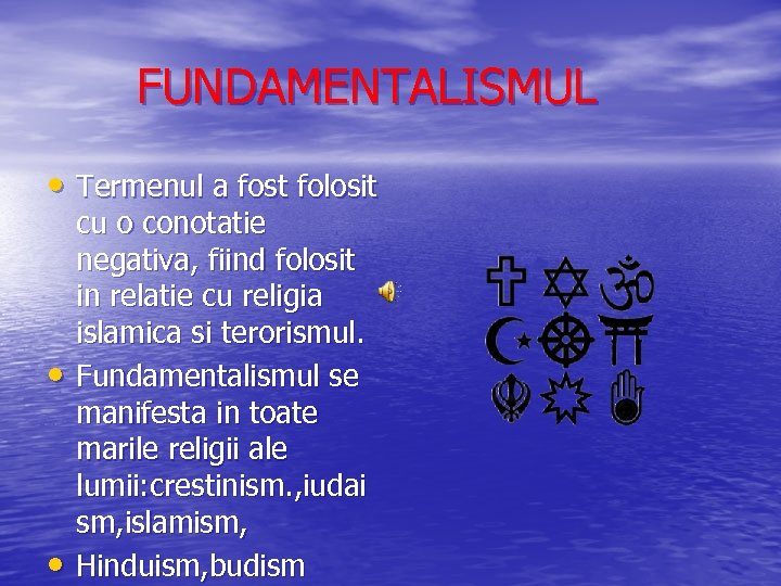 FUNDAMENTALISMUL • Termenul a fost folosit • • cu o conotatie negativa, fiind folosit