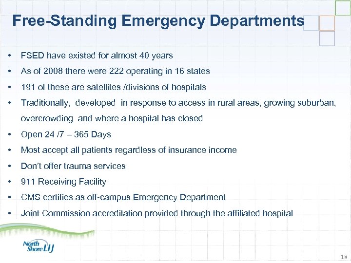 Free-Standing Emergency Departments • FSED have existed for almost 40 years • As of