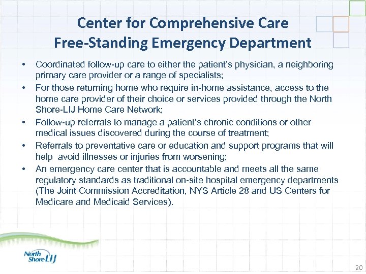 Center for Comprehensive Care Free-Standing Emergency Department • • • Coordinated follow-up care to