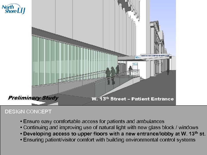 Preliminary Study W. 13 th Street – Patient Entrance DESIGN CONCEPT • Ensure easy