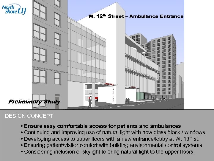 W. 12 th Street – Ambulance Entrance Preliminary Study DESIGN CONCEPT • Ensure easy
