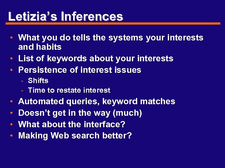 Letizia’s Inferences • What you do tells the systems your interests and habits •