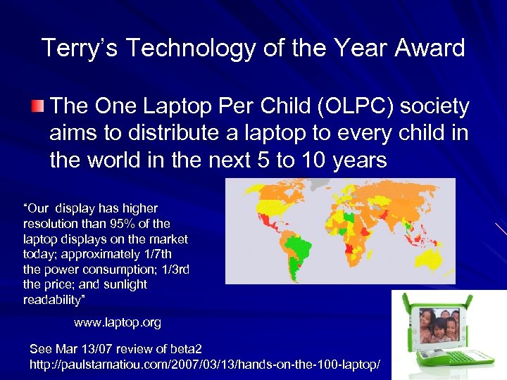 Terry’s Technology of the Year Award The One Laptop Per Child (OLPC) society aims