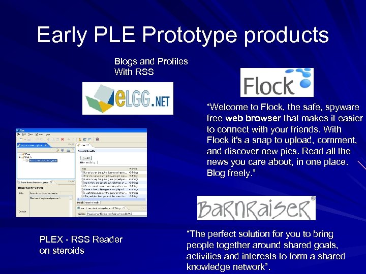 Early PLE Prototype products Blogs and Profiles With RSS “Welcome to Flock, the safe,