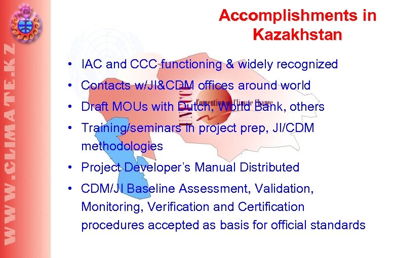 Accomplishments in Kazakhstan • IAC and CCC functioning & widely recognized • Contacts w/JI&CDM