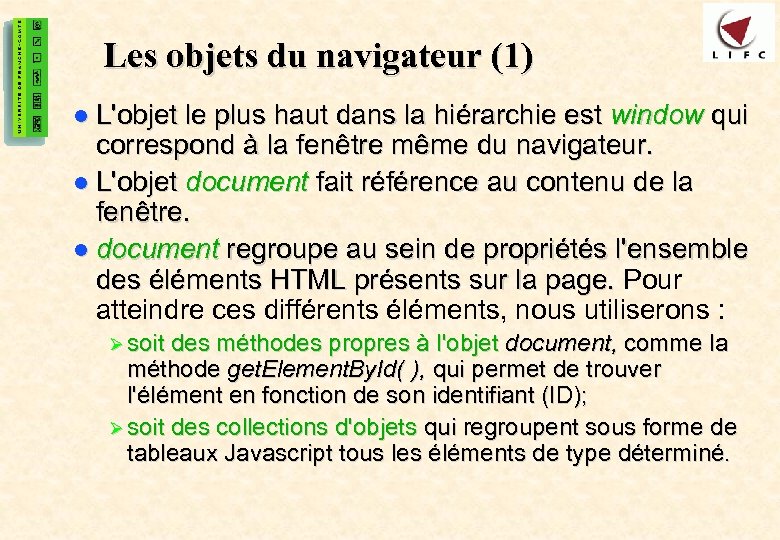 30 Les objets du navigateur (1) l L'objet le plus haut dans la hiérarchie