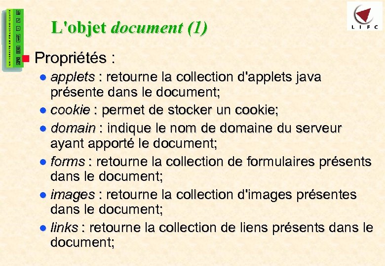 35 L'objet document (1) n Propriétés : l applets : retourne la collection d'applets