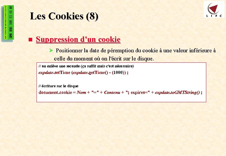 51 Les Cookies (8) n Suppression d'un cookie Ø Positionner la date de péremption