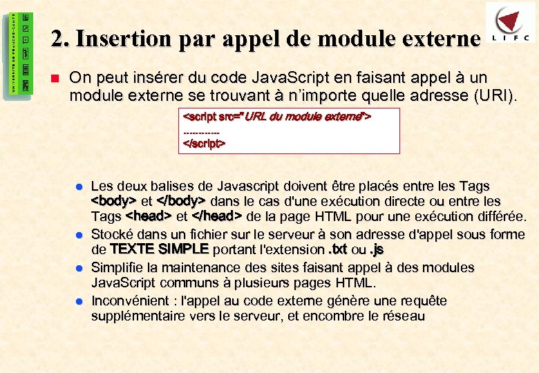 6 2. Insertion par appel de module externe n On peut insérer du code