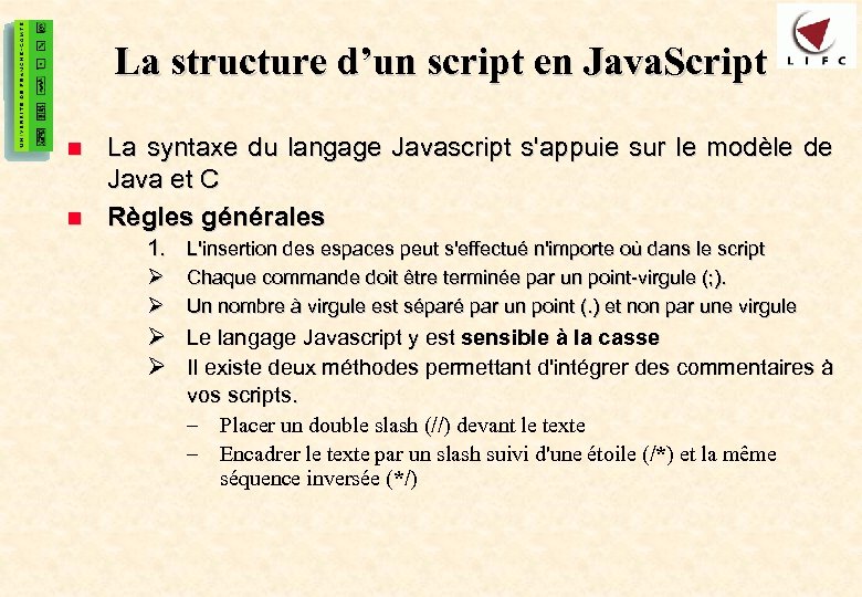 9 La structure d’un script en Java. Script n n La syntaxe du langage