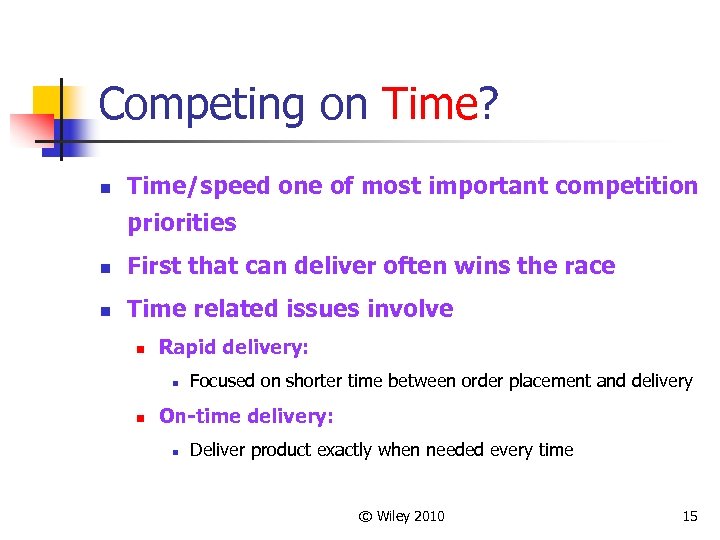 Competing on Time? n Time/speed one of most important competition priorities n First that