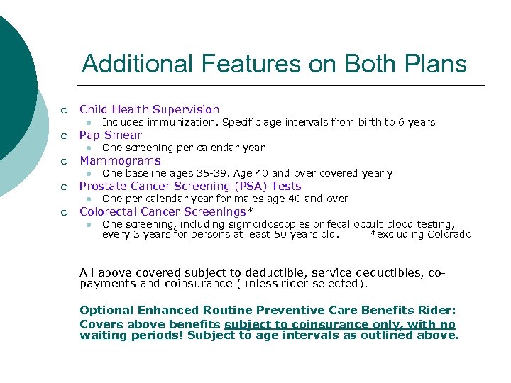 Additional Features on Both Plans ¡ Child Health Supervision l ¡ Pap Smear l