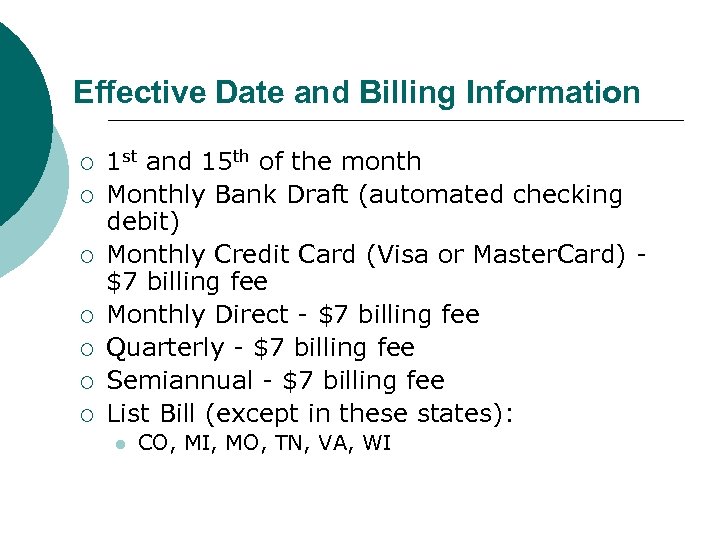 Effective Date and Billing Information ¡ ¡ ¡ ¡ 1 st and 15 th