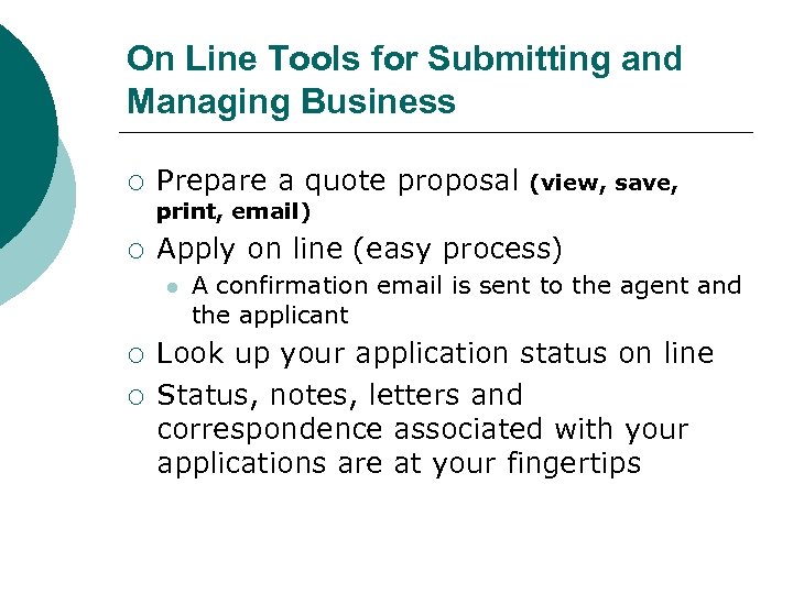 On Line Tools for Submitting and Managing Business ¡ Prepare a quote proposal (view,