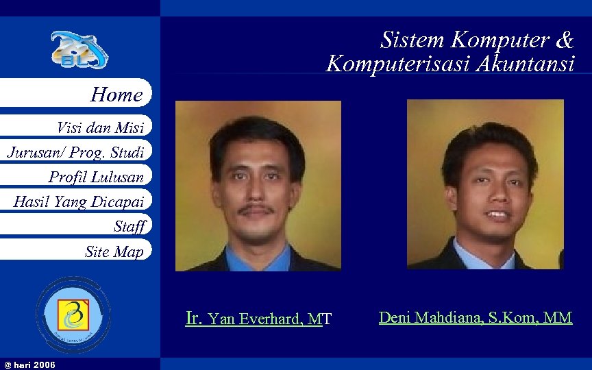 Sistem Komputer & Komputerisasi Akuntansi Home Visi dan Misi Jurusan/ Prog. Studi Profil Lulusan