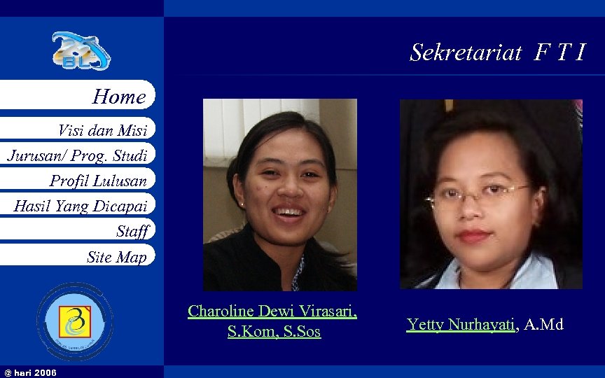 Sekretariat F T I Home Visi dan Misi Jurusan/ Prog. Studi Profil Lulusan Hasil