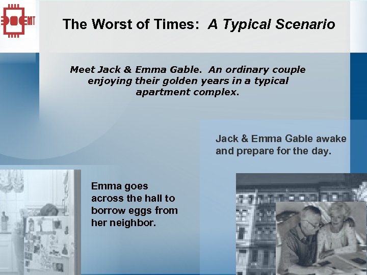 The Worst of Times: A Typical Scenario Meet Jack & Emma Gable. An ordinary
