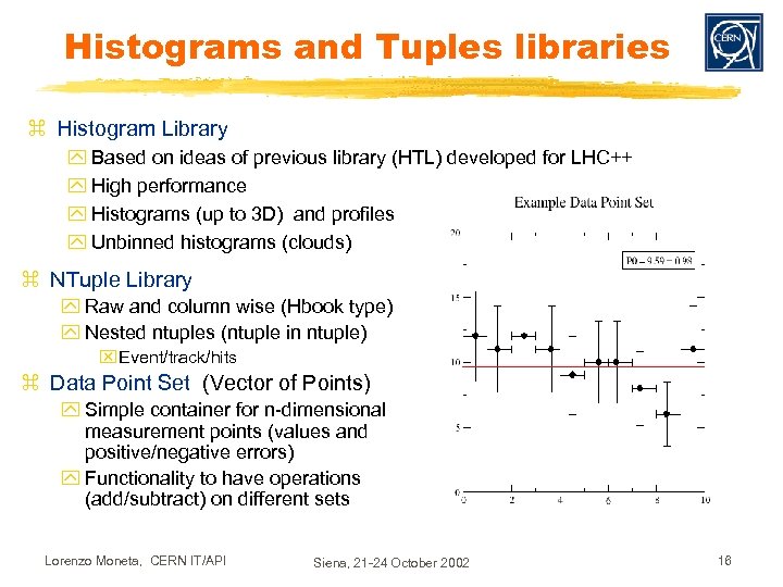 Histograms and Tuples libraries z Histogram Library y Based on ideas of previous library
