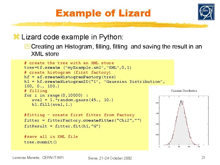 Example of Lizard z Lizard code example in Python: y Creating an Histogram, filling,