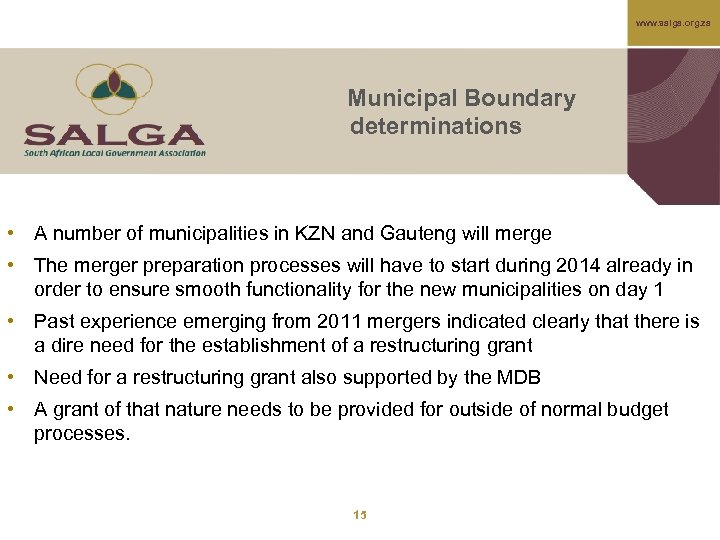 www. salga. org. za Municipal Boundary determinations • A number of municipalities in KZN