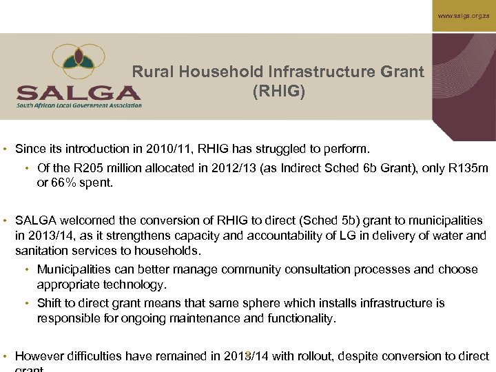 www. salga. org. za Rural Household Infrastructure Grant (RHIG) • Since its introduction in