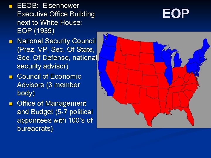 n n EEOB: Eisenhower Executive Office Building next to White House: EOP (1939) National