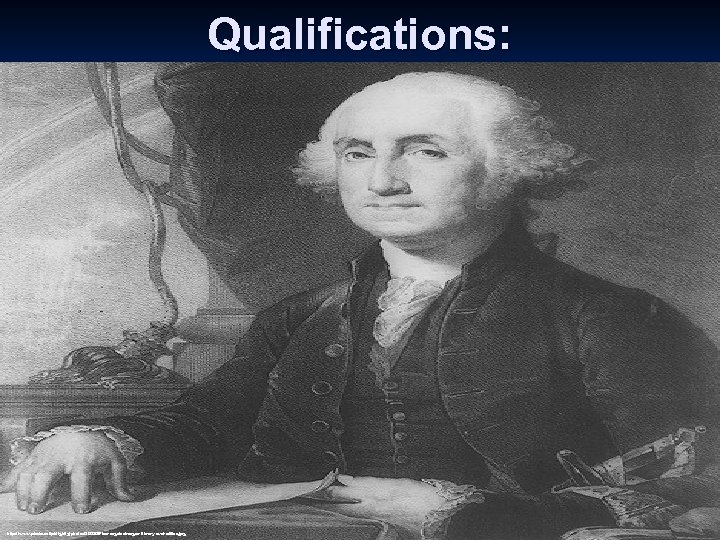 Qualifications: http: //www. photo. net/philg/digiphotos/200209 -los-angeles/reagan-library-oval-office. jpg 