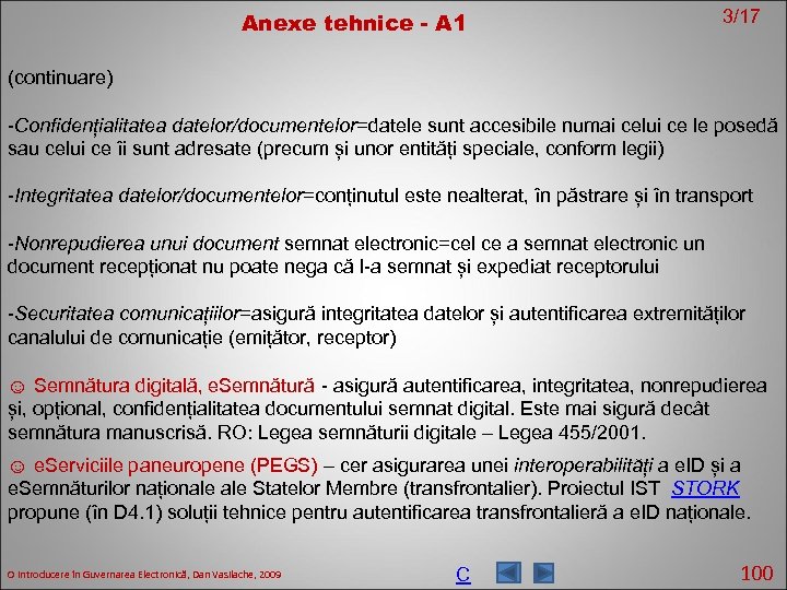 Anexe tehnice - A 1 3/17 (continuare) -Confidențialitatea datelor/documentelor=datele sunt accesibile numai celui ce
