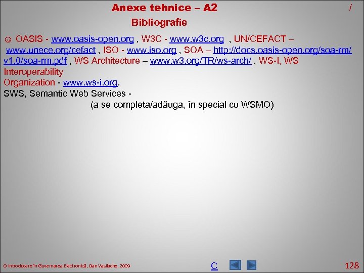 Anexe tehnice – A 2 Bibliografie / ☺ OASIS - www. oasis-open. org ,