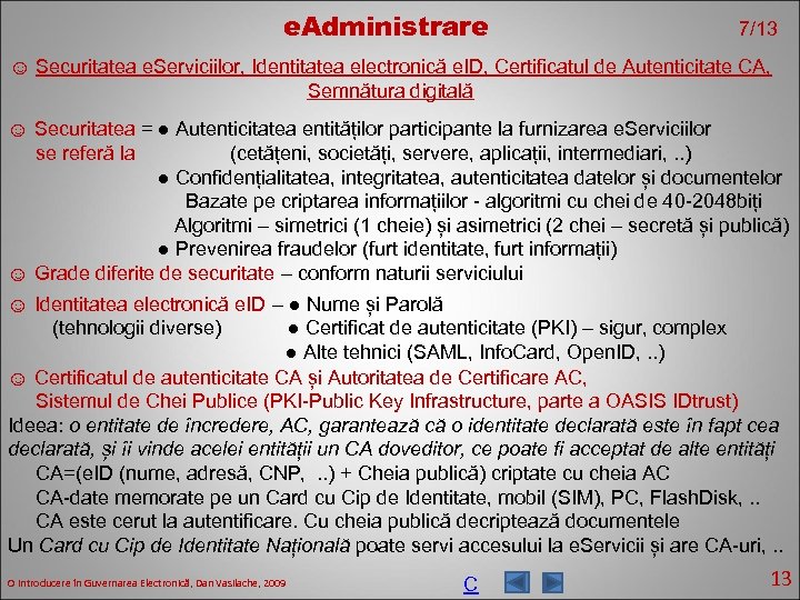 e. Administrare 7/13 ☺ Securitatea e. Serviciilor, Identitatea electronică e. ID, Certificatul de Autenticitate