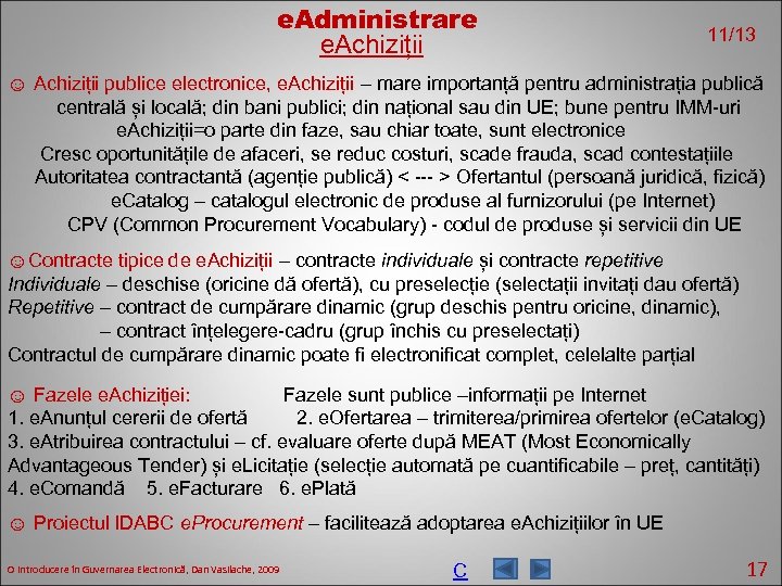 e. Administrare e. Achiziții 11/13 ☺ Achiziții publice electronice, e. Achiziții – mare importanță