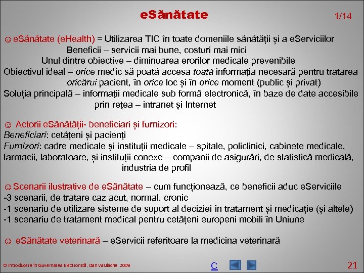 e. Sănătate 1/14 ☺e. Sănătate (e. Health) = Utilizarea TIC în toate domeniile sănătății