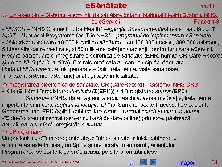e. Sănătate 11/14 ☺ Un exemplu – Sistemul electronic de sănătate britanic National Health