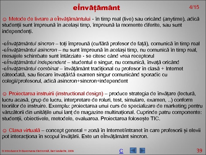 eÎnvățământ 4/15 ☺ Metode de livrare a eÎnvățământului - în timp real (live) sau