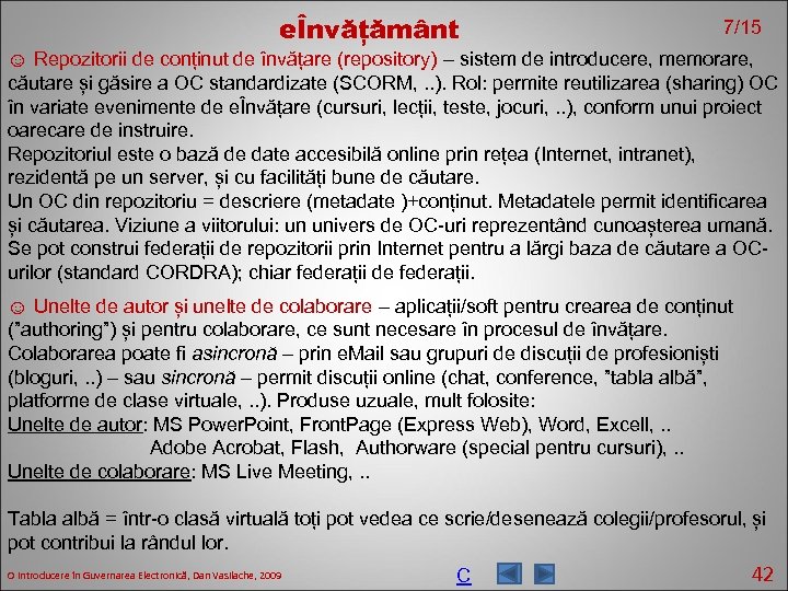 eÎnvățământ 7/15 ☺ Repozitorii de conținut de învățare (repository) – sistem de introducere, memorare,
