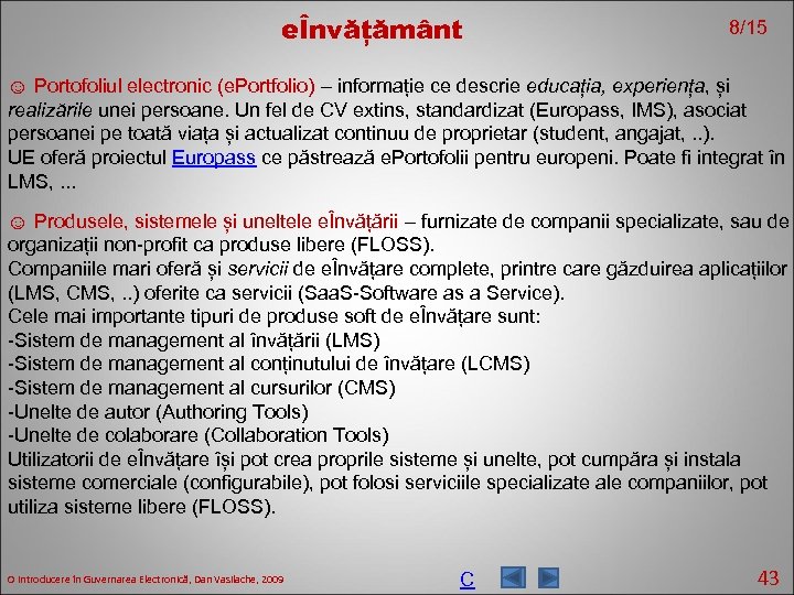 eÎnvățământ 8/15 ☺ Portofoliul electronic (e. Portfolio) – informație ce descrie educația, experiența, și