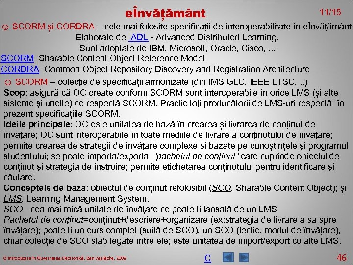 eÎnvățământ 11/15 ☺ SCORM și CORDRA – cele mai folosite specificații de interoperabilitate în