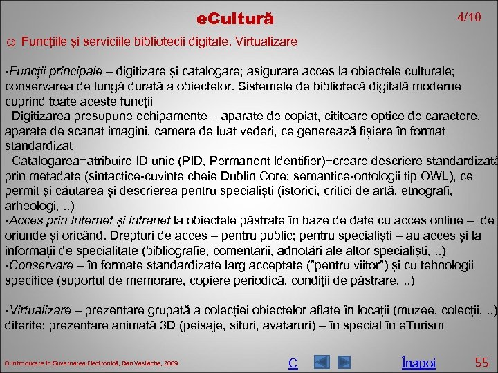 e. Cultură 4/10 ☺ Funcțiile și serviciile bibliotecii digitale. Virtualizare -Funcții principale – digitizare