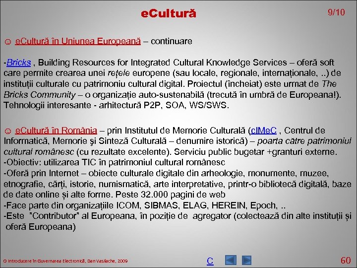 e. Cultură 9/10 ☺ e. Cultură în Uniunea Europeană – continuare -Bricks , Building