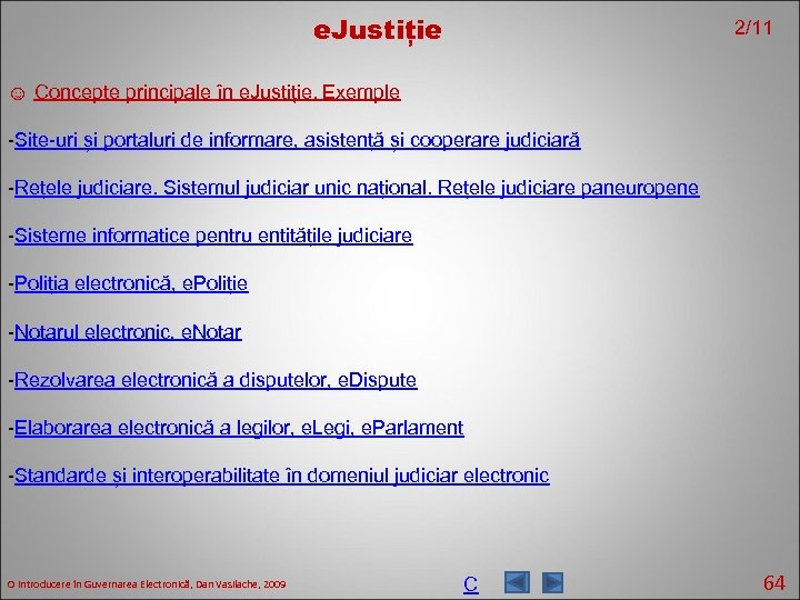 e. Justiție 2/11 ☺ Concepte principale în e. Justiție. Exemple -Site-uri și portaluri de