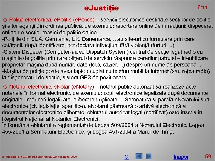 e. Justiție 7/11 ☺ Poliția electronică, e. Poliție (e. Police) – servicii electronice destinate